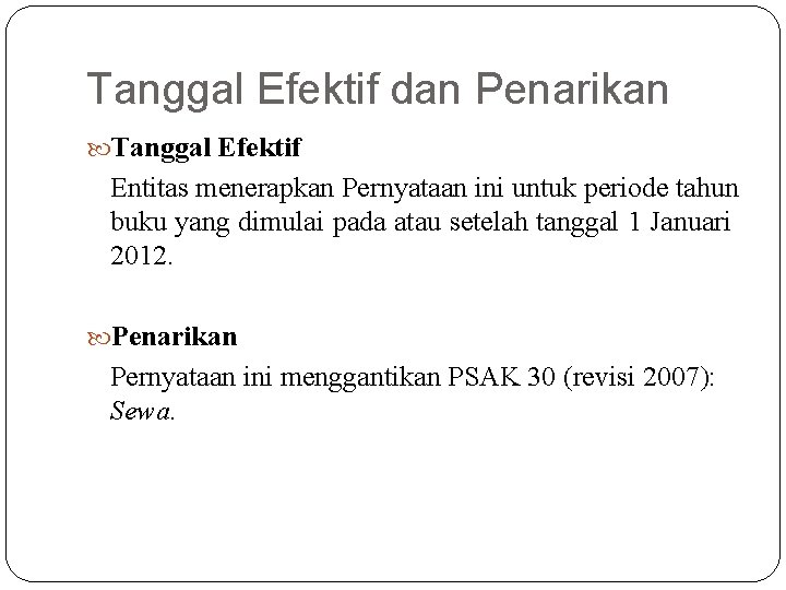 Tanggal Efektif dan Penarikan Tanggal Efektif Entitas menerapkan Pernyataan ini untuk periode tahun buku