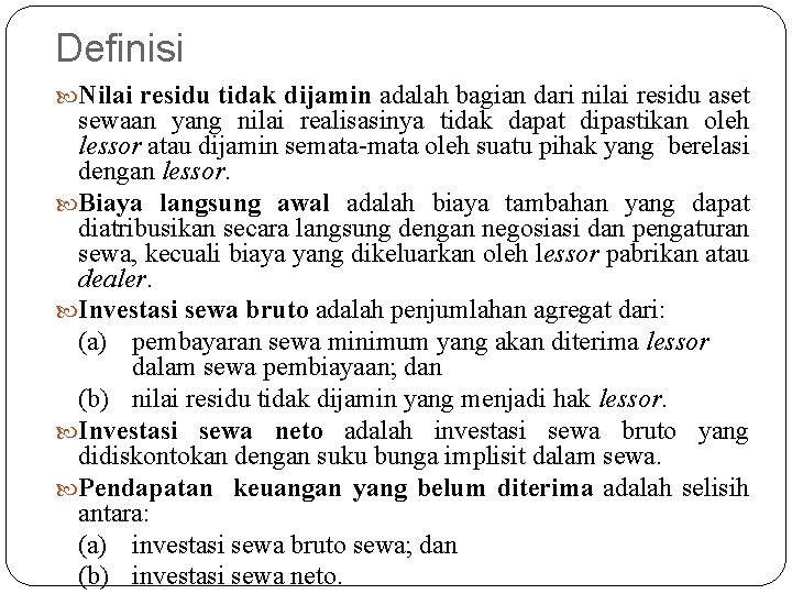 Definisi Nilai residu tidak dijamin adalah bagian dari nilai residu aset sewaan yang nilai