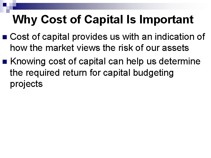 Why Cost of Capital Is Important Cost of capital provides us with an indication