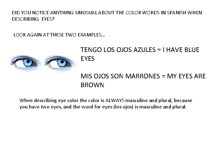 DID YOU NOTICE ANYTHING UNUSUAL ABOUT THE COLOR WORDS IN SPANISH WHEN DESCRIBING EYES?