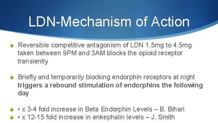 LDN-Mechanism of Action S Reversible competitive antagonism of LDN 1. 5 mg to 4.