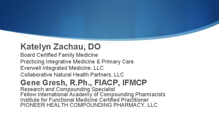 Katelyn Zachau, DO Board Certified Family Medicine Practicing Integrative Medicine & Primary Care Everwell