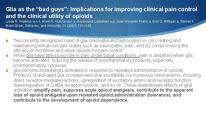 Glia as the “bad guys”: Implications for improving clinical pain control and the clinical
