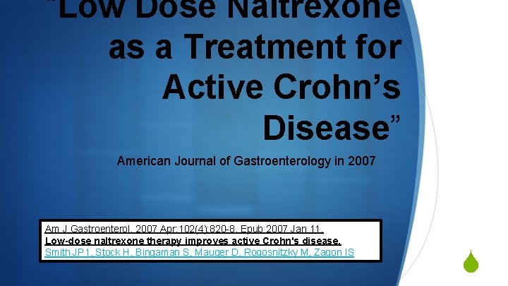 “Low Dose Naltrexone as a Treatment for Active Crohn’s Disease” American Journal of Gastroenterology