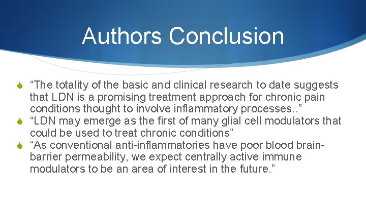 Authors Conclusion S “The totality of the basic and clinical research to date suggests