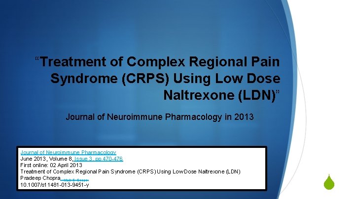 “Treatment of Complex Regional Pain Syndrome (CRPS) Using Low Dose Naltrexone (LDN)” Journal of
