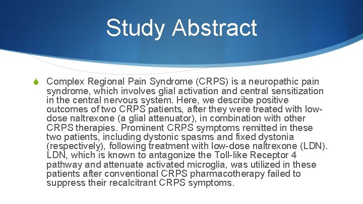 Study Abstract S Complex Regional Pain Syndrome (CRPS) is a neuropathic pain syndrome, which