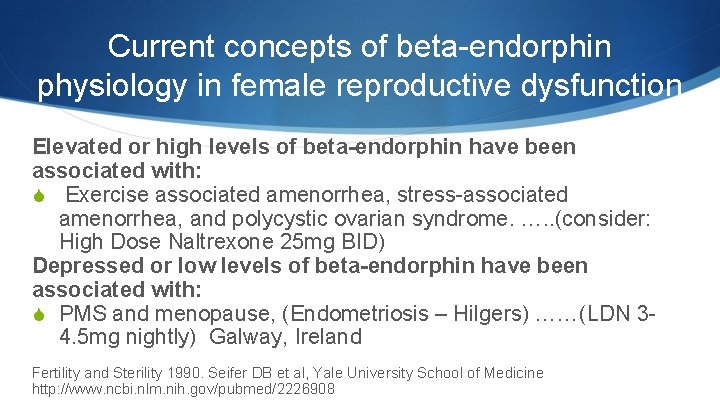 Current concepts of beta-endorphin physiology in female reproductive dysfunction Elevated or high levels of