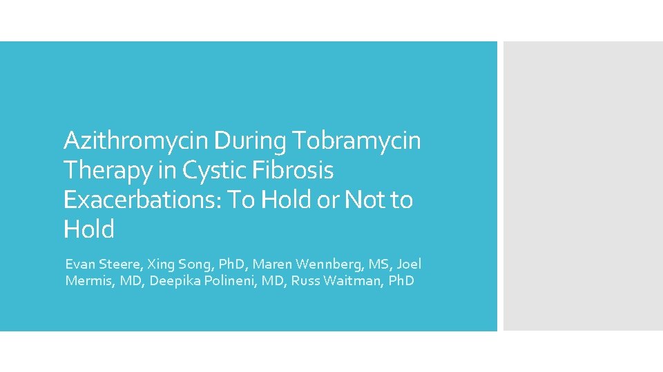 Azithromycin During Tobramycin Therapy in Cystic Fibrosis Exacerbations: To Hold or Not to Hold