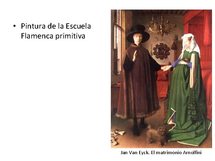  • Pintura de la Escuela Flamenca primitiva Jan Van Eyck. El matrimonio Arnolfini