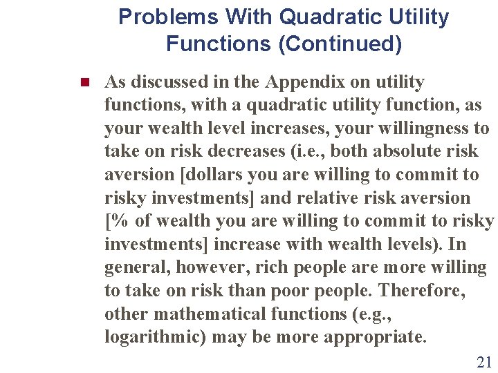 Problems With Quadratic Utility Functions (Continued) n As discussed in the Appendix on utility Problems With Quadratic Utility Functions (Continued) n As discussed in the Appendix on utility