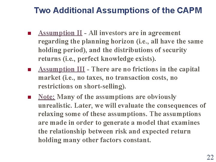 Two Additional Assumptions of the CAPM n n n Assumption II - All investors Two Additional Assumptions of the CAPM n n n Assumption II - All investors