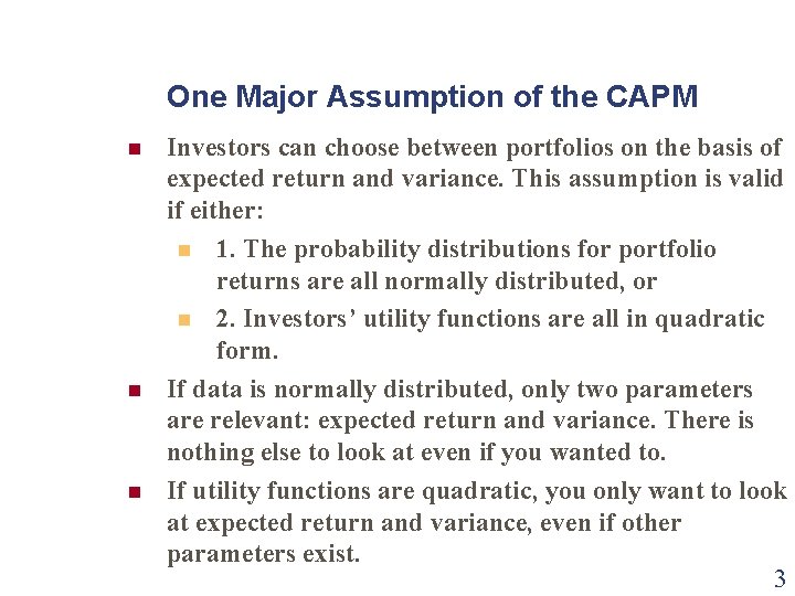 One Major Assumption of the CAPM n n n Investors can choose between portfolios One Major Assumption of the CAPM n n n Investors can choose between portfolios