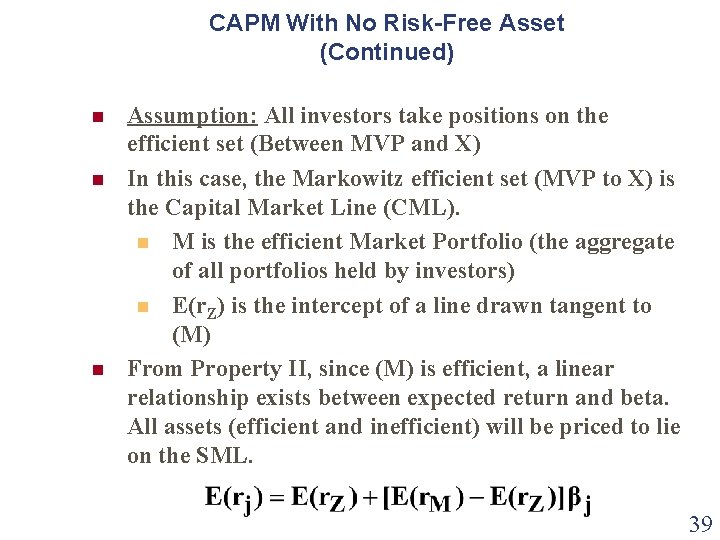 CAPM With No Risk-Free Asset (Continued) n n n Assumption: All investors take positions CAPM With No Risk-Free Asset (Continued) n n n Assumption: All investors take positions