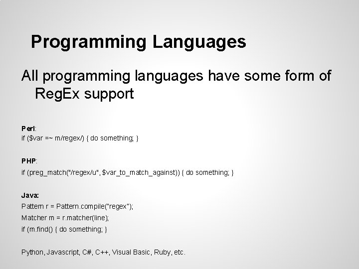 Programming Languages All programming languages have some form of Reg. Ex support Perl: if Programming Languages All programming languages have some form of Reg. Ex support Perl: if