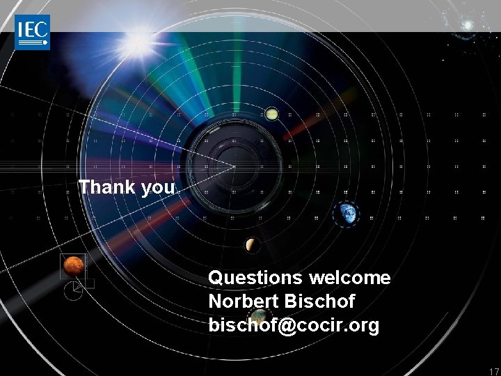 Thank you Questions welcome Norbert Bischof bischof@cocir. org 17 