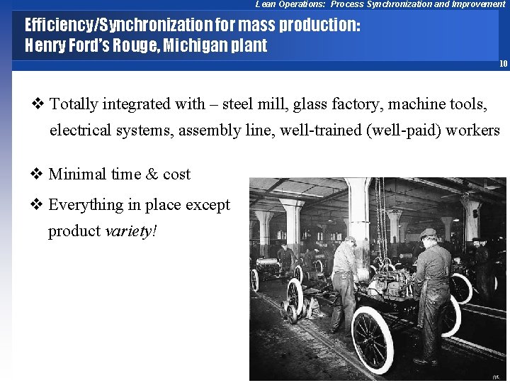 Lean Operations: Process Synchronization and Improvement Efficiency/Synchronization for mass production: Henry Ford’s Rouge, Michigan