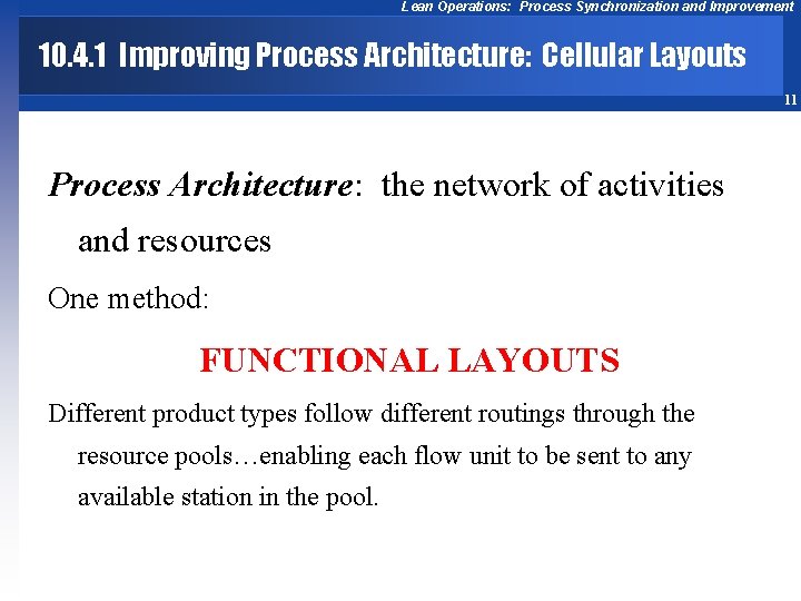 Lean Operations: Process Synchronization and Improvement 10. 4. 1 Improving Process Architecture: Cellular Layouts