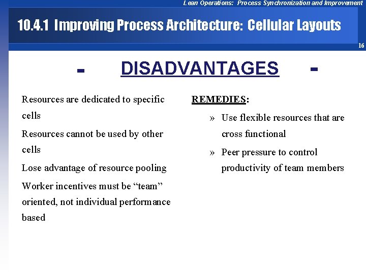 Lean Operations: Process Synchronization and Improvement 10. 4. 1 Improving Process Architecture: Cellular Layouts