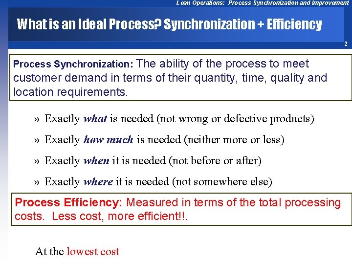 Lean Operations: Process Synchronization and Improvement What is an Ideal Process? Synchronization + Efficiency