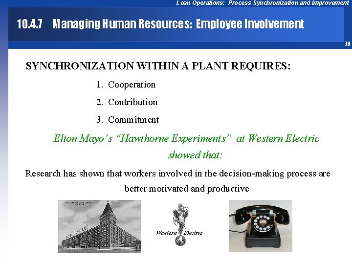 Lean Operations: Process Synchronization and Improvement 10. 4. 7 Managing Human Resources: Employee Involvement