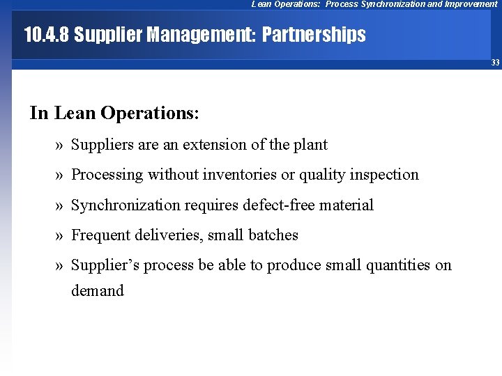 Lean Operations: Process Synchronization and Improvement 10. 4. 8 Supplier Management: Partnerships 33 In