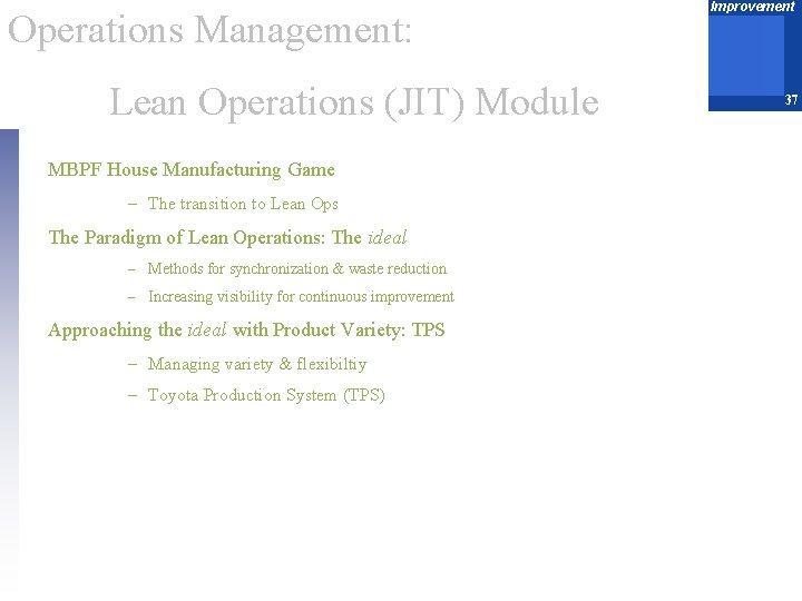 Lean Operations: Process Synchronization and Improvement Operations Management: Lean Operations (JIT) Module MBPF House