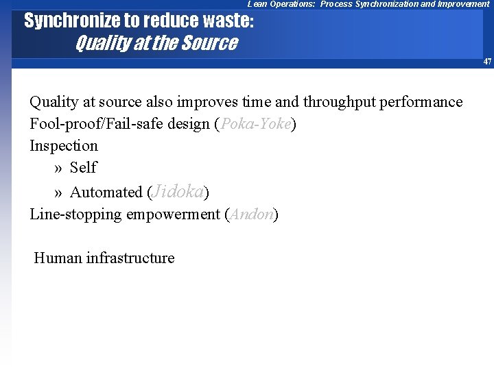 Lean Operations: Process Synchronization and Improvement Synchronize to reduce waste: Quality at the Source