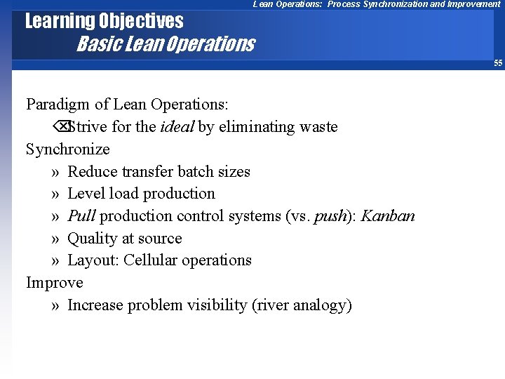 Learning Objectives Lean Operations: Process Synchronization and Improvement Basic Lean Operations 55 Paradigm of