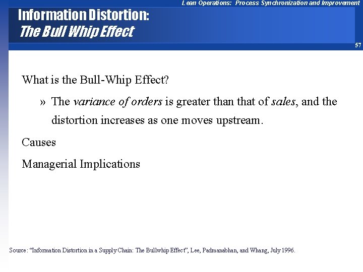 Information Distortion: Lean Operations: Process Synchronization and Improvement The Bull Whip Effect 57 What