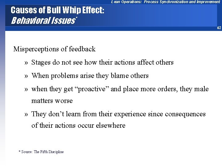 Lean Operations: Process Synchronization and Improvement Causes of Bull Whip Effect: Behavioral Issues* 62