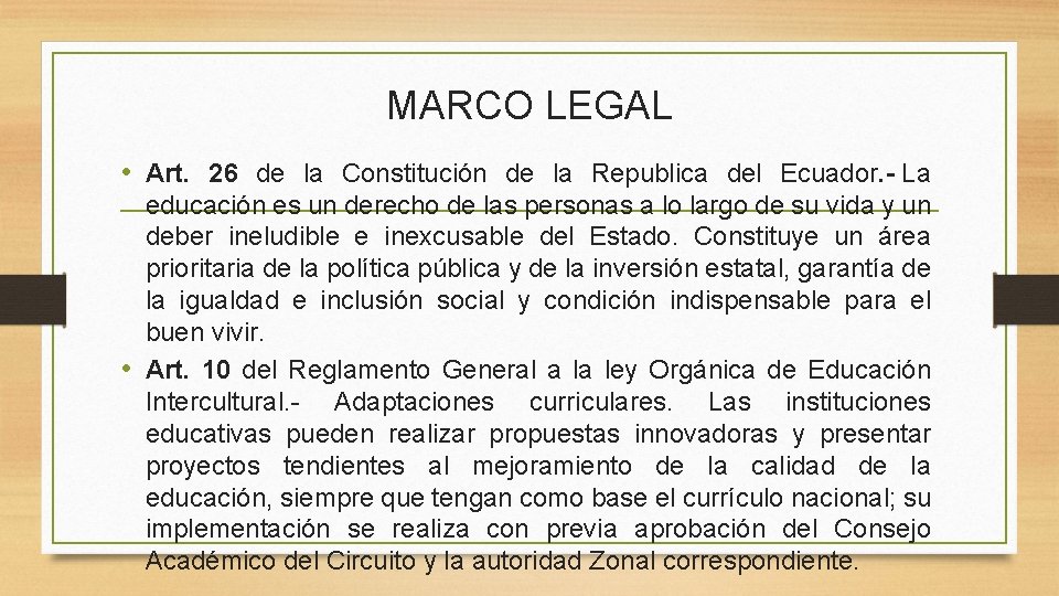 MARCO LEGAL • Art. 26 de la Constitución de la Republica del Ecuador. -