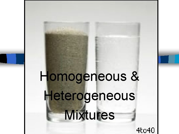 Homogeneous & Heterogeneous Mixtures 