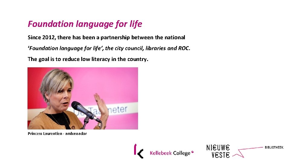 Foundation language for life Since 2012, there has been a partnership between the national