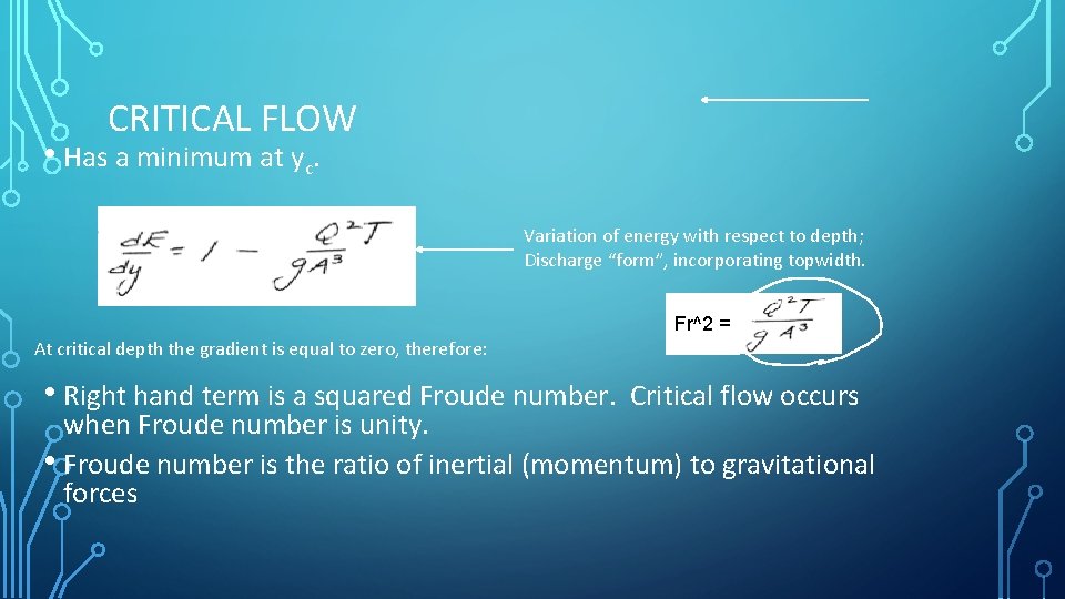 CRITICAL FLOW • Has a minimum at yc. Variation of energy with respect to