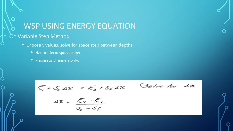 WSP USING ENERGY EQUATION • Variable Step Method • Choose y values, solve for