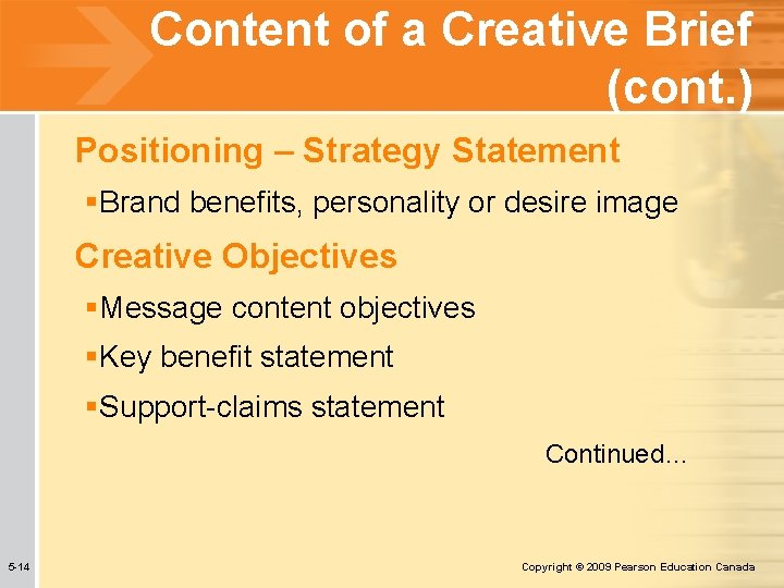 Content of a Creative Brief (cont. ) Positioning – Strategy Statement §Brand benefits, personality