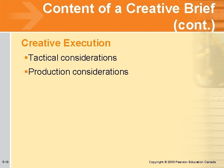 Content of a Creative Brief (cont. ) Creative Execution §Tactical considerations §Production considerations 5