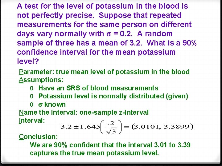 A test for the level of potassium in the blood is not perfectly precise.