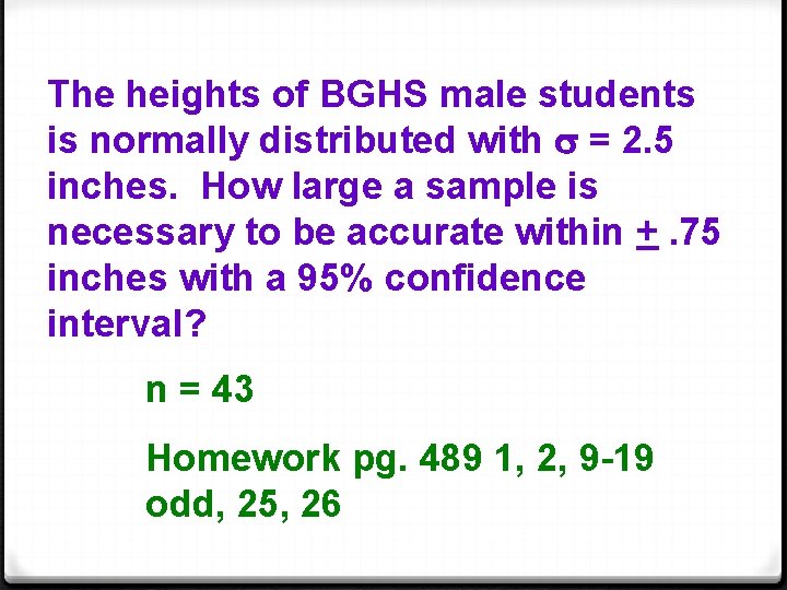 The heights of BGHS male students is normally distributed with s = 2. 5