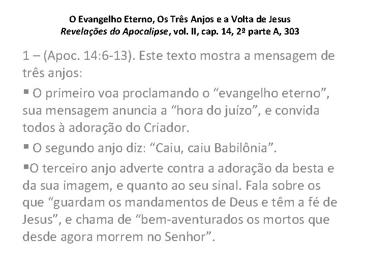 O Evangelho Eterno, Os Três Anjos e a Volta de Jesus Revelações do Apocalipse, O Evangelho Eterno, Os Três Anjos e a Volta de Jesus Revelações do Apocalipse,