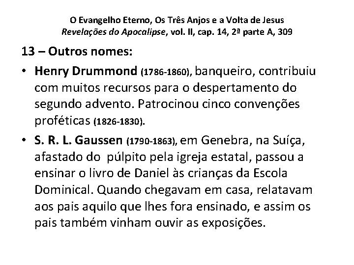 O Evangelho Eterno, Os Três Anjos e a Volta de Jesus Revelações do Apocalipse, O Evangelho Eterno, Os Três Anjos e a Volta de Jesus Revelações do Apocalipse,