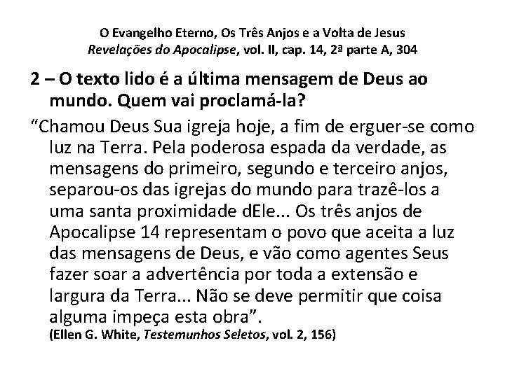 O Evangelho Eterno, Os Três Anjos e a Volta de Jesus Revelações do Apocalipse, O Evangelho Eterno, Os Três Anjos e a Volta de Jesus Revelações do Apocalipse,