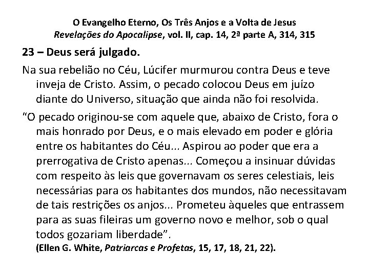 O Evangelho Eterno, Os Três Anjos e a Volta de Jesus Revelações do Apocalipse, O Evangelho Eterno, Os Três Anjos e a Volta de Jesus Revelações do Apocalipse,