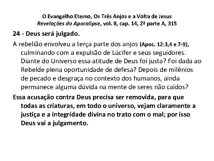 O Evangelho Eterno, Os Três Anjos e a Volta de Jesus Revelações do Apocalipse, O Evangelho Eterno, Os Três Anjos e a Volta de Jesus Revelações do Apocalipse,