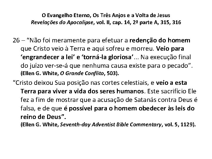 O Evangelho Eterno, Os Três Anjos e a Volta de Jesus Revelações do Apocalipse, O Evangelho Eterno, Os Três Anjos e a Volta de Jesus Revelações do Apocalipse,