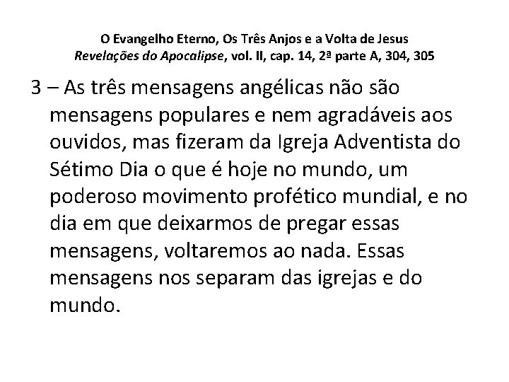 O Evangelho Eterno, Os Três Anjos e a Volta de Jesus Revelações do Apocalipse, O Evangelho Eterno, Os Três Anjos e a Volta de Jesus Revelações do Apocalipse,
