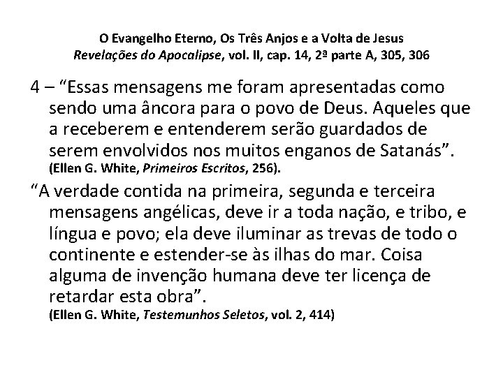 O Evangelho Eterno, Os Três Anjos e a Volta de Jesus Revelações do Apocalipse, O Evangelho Eterno, Os Três Anjos e a Volta de Jesus Revelações do Apocalipse,