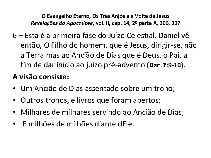 O Evangelho Eterno, Os Três Anjos e a Volta de Jesus Revelações do Apocalipse, O Evangelho Eterno, Os Três Anjos e a Volta de Jesus Revelações do Apocalipse,