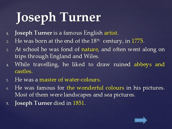 Joseph Turner 1. 2. 3. 4. 5. 6. 7. Joseph Turner is a famous